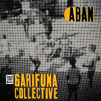 The Garifuna Collective - Aban