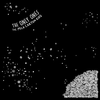 The Milk Carton Kids - The Only Ones / I Meant Every Word I Said