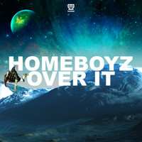 Homeboyz - Over It