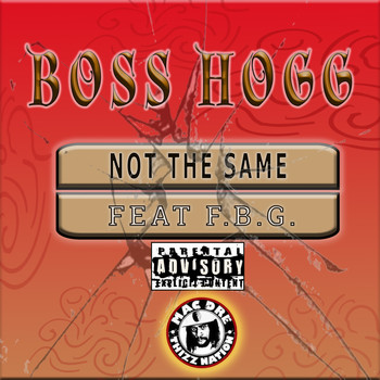 Boss Hogg - Not the Same (Explicit)