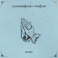 Confessions of a Traitor - Myra