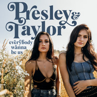 Presley & Taylor - Everybody Wanna Be Us