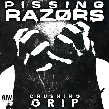 Pissing Razors - Crushing Grip (Explicit)