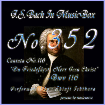Shinji Ishihara - J.S.Bach: Du Friedefurst, Herr Jesu Christ, BWV 116 (Musical Box)