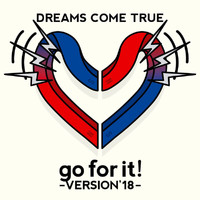 Dreams Come True - go for it! (Version'18)