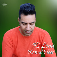 Kamal Heer - Ki Lena