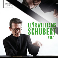 Llŷr Williams - Llŷr Williams: Schubert, Vol. 1