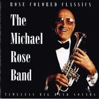 The Michael Rose Band - Rose Colored Classics