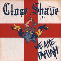 Close Shave - We Are Pariah (Explicit)