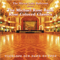 The Michael Rose Band - Rose Colored Classics (Live from the Mirror Lake Ballroom)