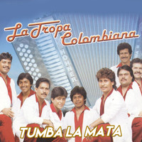 La Tropa Colombiana - Tumba la Mata