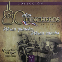 Los Huasos Quincheros - 80 Años Quincheros - Abran Quincha, Abran Cancha (Remastered)
