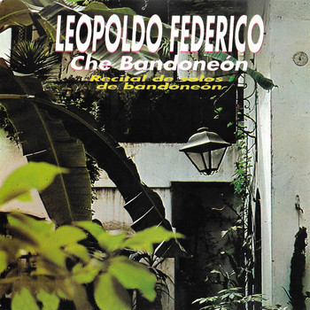 Leopoldo Federico - Che Bandoneón