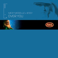 Micky Modelle, Jessy - Over You (Micky Modelle Vs. Jessy)