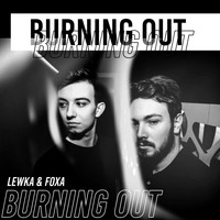 Foxa & Lewka - Burning Out