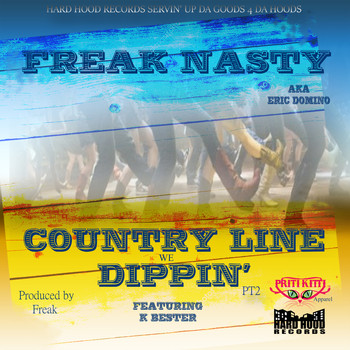 Freak Nasty - Country Line Dippin'