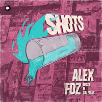 Alex Fernández - Shots (Explicit)