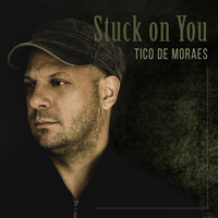 Tico De Moraes - Stuck on You