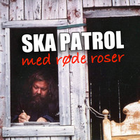 Ska Patrol - Med Røde Roser