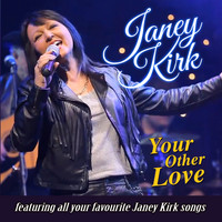 Janey Kirk - Your Other Love