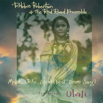 Robbie Robertson & The Red Road Ensemble - Mahk Jchi (Heartbeat Drum Song)