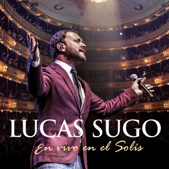 Lucas Sugo - En Vivo en el Solis