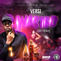Versi - Wasted (Oh Yeah) (Explicit)