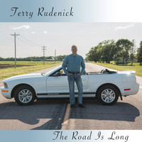 Terry Rudenick - The Road is Long