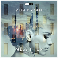 Alex Pizzuti - Mess It Up