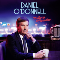 Daniel O'Donnell - Halfway to Paradise