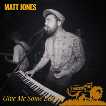 Matt Jones - Give Me Your Loving