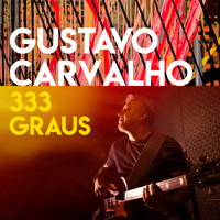 Gustavo Carvalho - 333 Graus