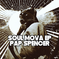Pap Spencer - Soul Mova EP