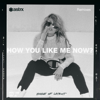 Latroit - How You Like Me Now (Remixes)