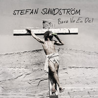 Stefan Sundström - Bara va en del