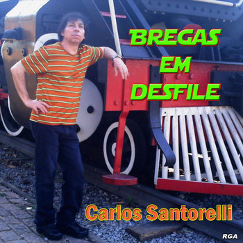 Carlos Santorelli - Bregas em Desfile