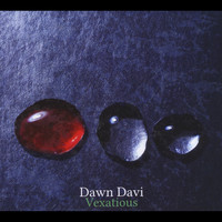 Dawn Davi - Vexatious