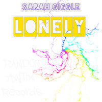 Sarah Giggle - Lonely