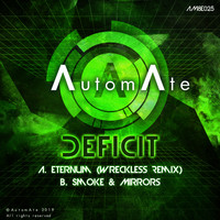 Deficit - Eternum (Wreckless Remix) / Smoke & Mirrors