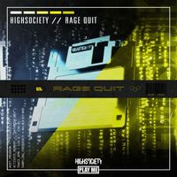 HIGHSOCIETY - Rage Quit
