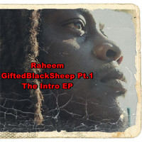 Raheem - Giftedblacksheep, Pt. 1: The Intro