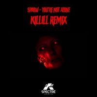 Spaow - You're Not Alone (Killill Remix)