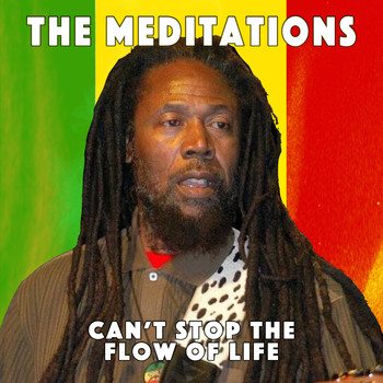 The Meditations / - Can't Stop the Flow of Life