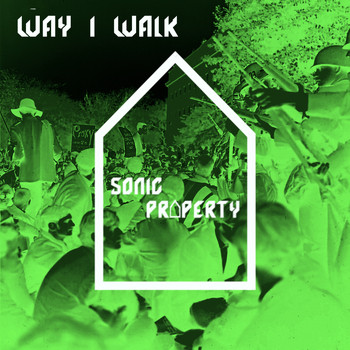 Sonic Property / - Way I Walk