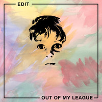 Edit - Out of My League