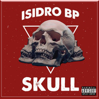 Isidro BP - Skull (Explicit)