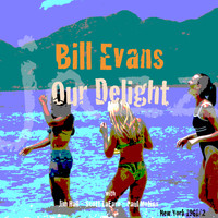 Bill Evans - Our Delight