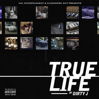 Dirty J - True Life of Dirty J (Explicit)