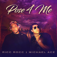 Michael Ace - Pose 4 Me (feat. Ricc Rocc) (Explicit)