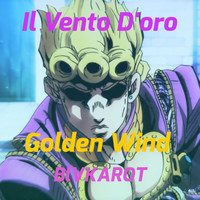 BlVkarot / - Il Vento D'oro (Golden Wind)